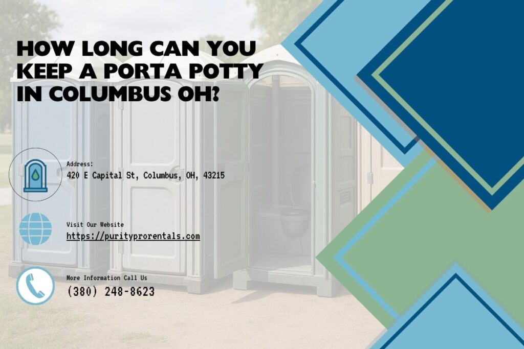 How Long Can You Keep A Porta Potty in Columbus OH? 1 How Long Can You Keep A Porta Potty in Columbus OH